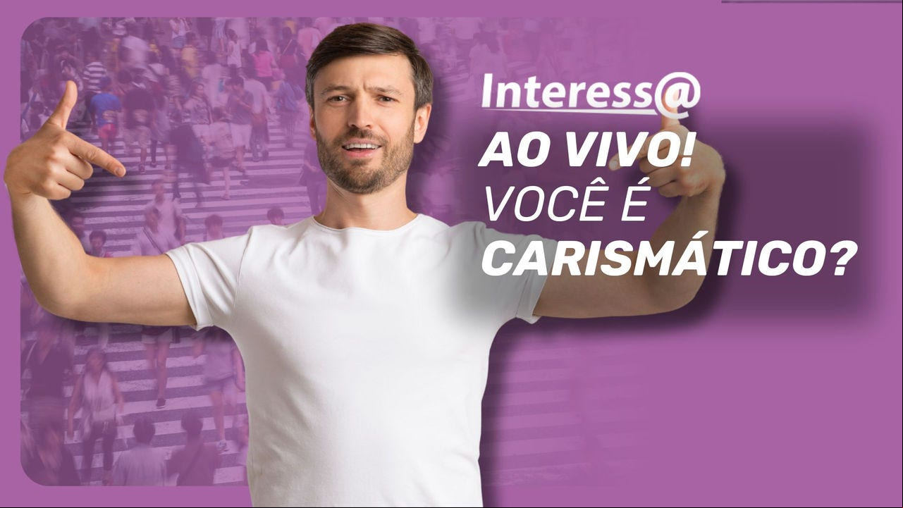 No Interessa desta quarta (11/06), a gente quer entender o que de fato é carisma e se ele pode ser aprendido. 